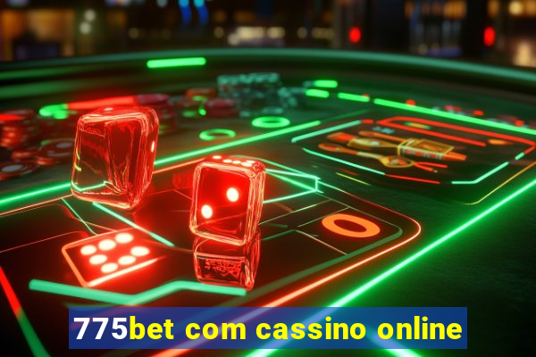 775bet com cassino online